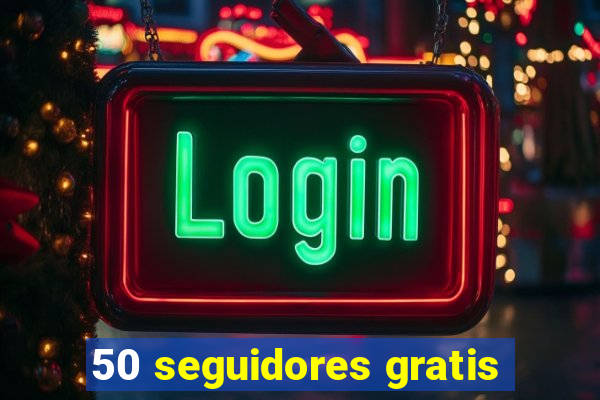 50 seguidores gratis